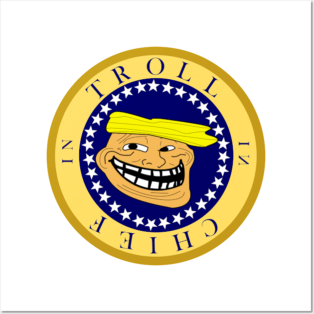 Troll in Chief Wall Art by CounterCultureWISE